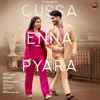 About Gussa Enna Pyara Song